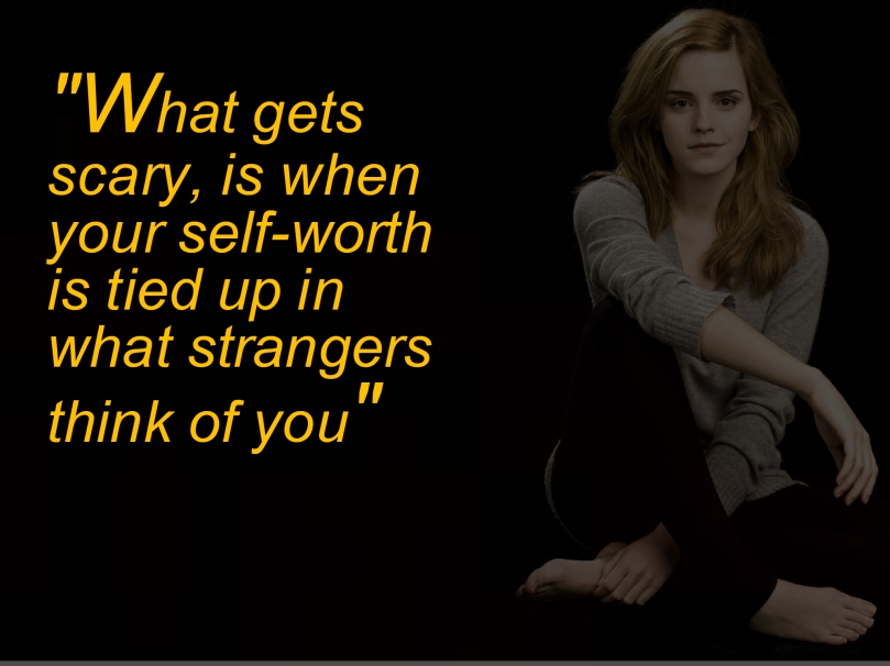 "Your self-worth shouldn't be tied up in what a stranger thinks"